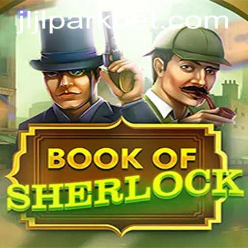 Discover the Thrilling World of BookOfSherlock at Jili Park Casino