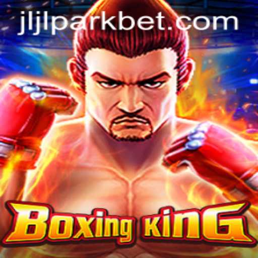 Exploring the Thrills of BoxingKing at Jili Park Casino