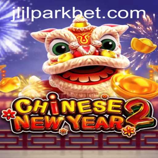 Exploring CHINESENEWYEAR2 at Jili Park Casino