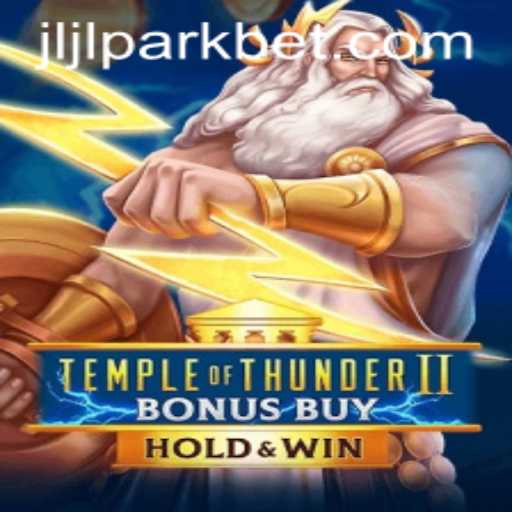 Exploring TempleofThunderIIBonusBuy: A Thrilling Adventure at Jili Park Casino